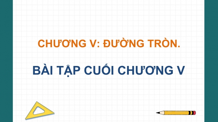 Giáo án điện tử Toán 9 cánh diều Bài tập cuối chương V