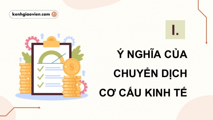 Giáo án điện tử Địa lí 12 kết nối Bài 10: Chuyển dịch cơ cấu kinh tế