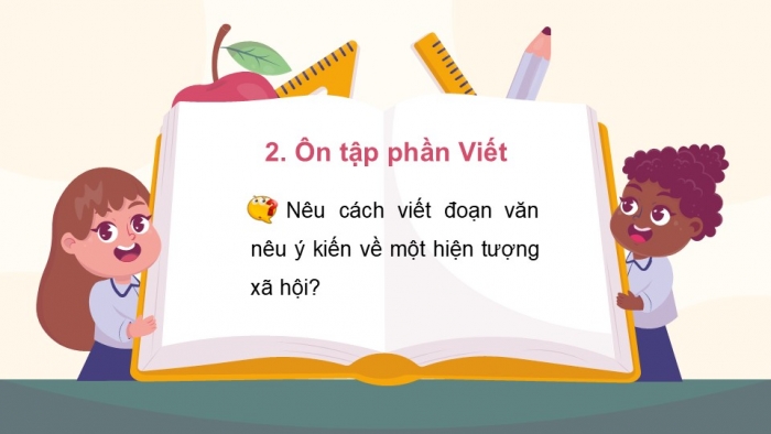 Giáo án PPT dạy thêm Tiếng Việt 5 cánh diều Bài 8: Chuyện nhỏ trong lớp học, Luyện tập viết đoạn văn nêu ý kiến về một hiện tượng xã hội (Thực hành viết)