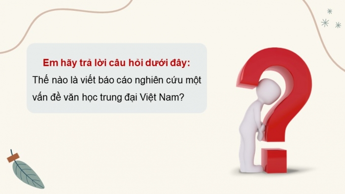 Giáo án điện tử chuyên đề Ngữ văn 11 cánh diều CĐ 1 Phần II: Viết báo cáo nghiên cứu một vấn đề văn học trung đại Việt Nam