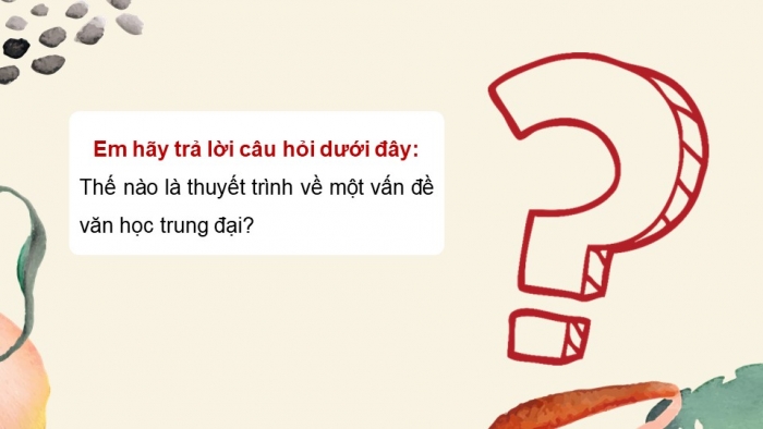 Giáo án điện tử chuyên đề Ngữ văn 11 cánh diều CĐ 1 Phần III: Thuyết trình một vấn đề văn học trung đại Việt Nam