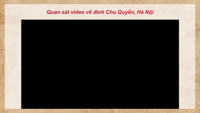 Giáo án điện tử chuyên đề Lịch sử 11 cánh diều CĐ 1: Lịch sử nghệ thuật truyền thống Việt Nam (P3)