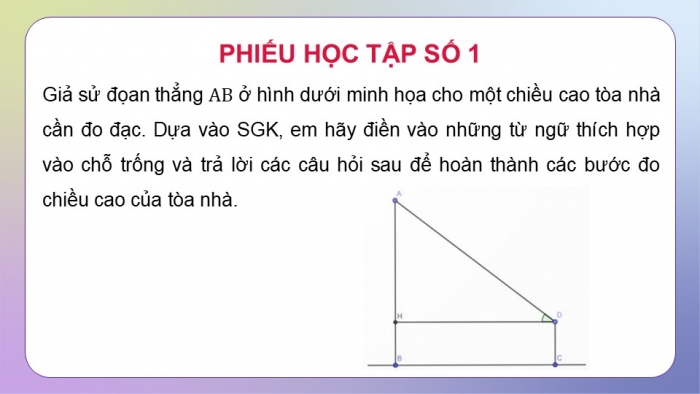 Giáo án điện tử Toán 9 kết nối Hoạt động thực hành trải nghiệm: Tính chiều cao và xác định khoảng cách