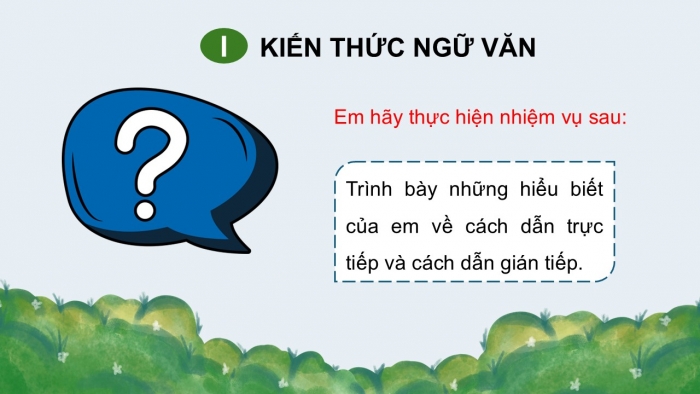 Giáo án điện tử Ngữ văn 9 cánh diều Bài 4: Cách dẫn trực tiếp và cách dẫn gián tiếp