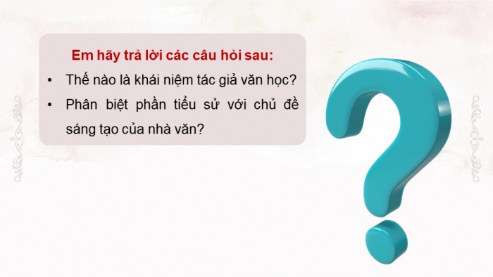 Giáo án điện tử chuyên đề Ngữ văn 11 cánh diều CĐ 3 Phần I: Sự nghiệp văn chương và phong cách nghệ thuật của tác giả văn học