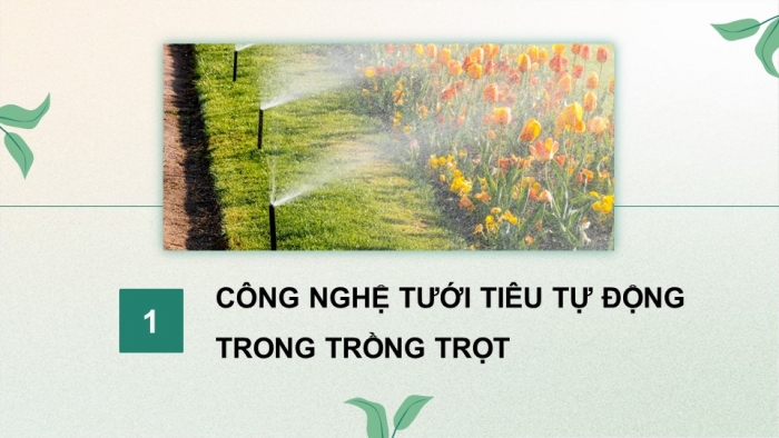 Giáo án điện tử Công nghệ 9 Nông nghiệp 4.0 Chân trời Chủ đề 3: Thiết kế mạch điện ứng dụng công nghệ tưới tiêu tự động trong trồng trọt