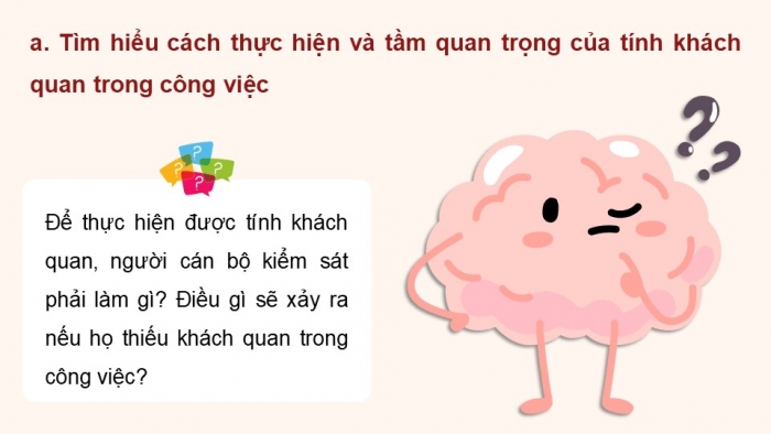 Giáo án điện tử Công dân 9 kết nối Bài 4: Khách quan và công bằng