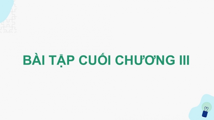 Giáo án điện tử Toán 9 kết nối Bài tập cuối chương III