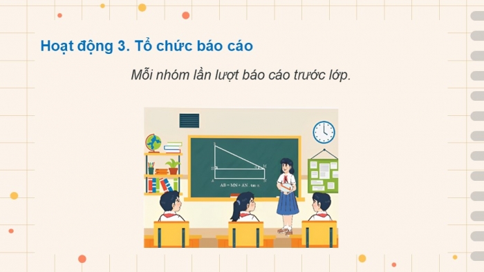 Giáo án điện tử Toán 9 chân trời Hoạt động thực hành và trải nghiệm 1: Làm giác kế đo góc nâng đơn giản