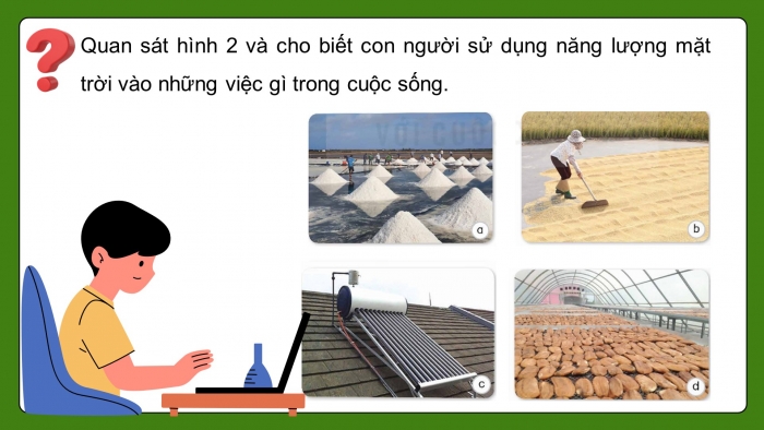 Giáo án điện tử Khoa học 5 kết nối Bài 11: Sử dụng năng lượng mặt trời, năng lượng gió, năng lượng nước chảy