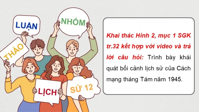 Giáo án điện tử Lịch sử 12 kết nối Bài 6: Cách mạng tháng Tám năm 1945