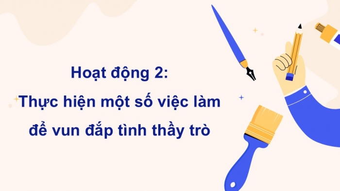 Giáo án điện tử Hoạt động trải nghiệm 5 kết nối Chủ đề Tôn sư trọng đạo - Tuần 11