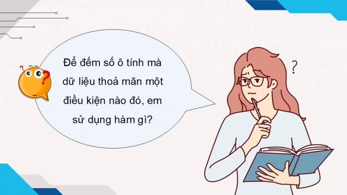 Giáo án điện tử Tin học 9 kết nối Bài 10a: Sử dụng hàm COUNTIF