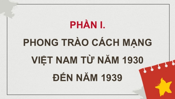 Giáo án điện tử Lịch sử 9 cánh diều Bài 6: Việt Nam từ năm 1930 đến năm 1945