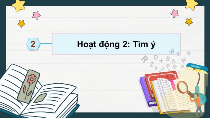 Giáo án điện tử Tiếng Việt 5 kết nối Bài 30: Tìm ý cho đoạn văn giới thiệu nhân vật trong một bộ phim hoạt hình