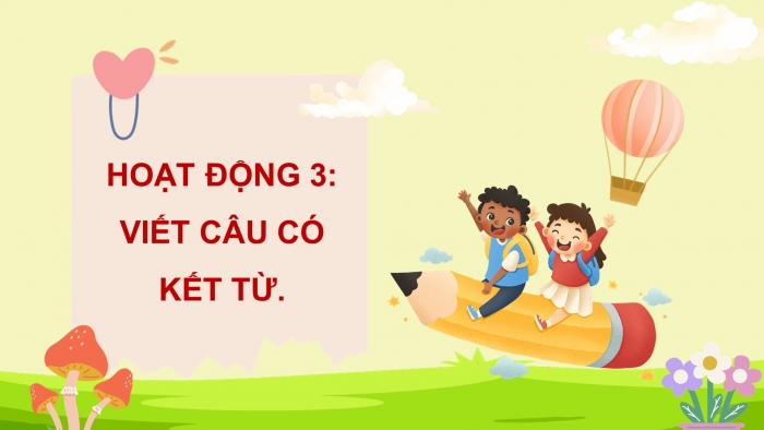 Giáo án điện tử Tiếng Việt 5 chân trời Bài 1: Luyện tập về kết từ