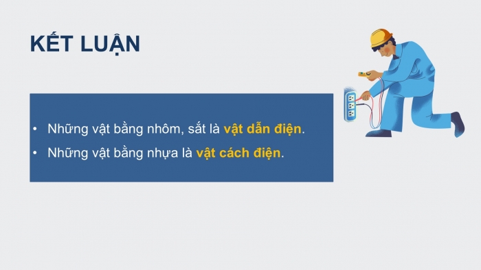 Giáo án điện tử Khoa học 5 chân trời Bài 8: Vật dẫn điện và vật cách điện