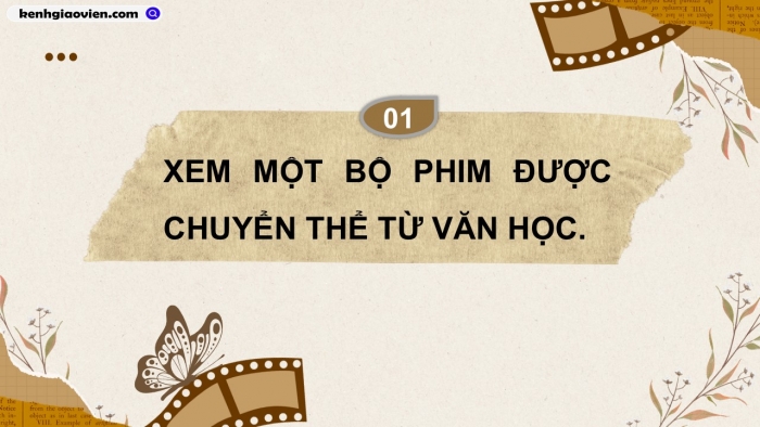 Giáo án điện tử chuyên đề Ngữ văn 12 kết nối CĐ 2 Phần 1: Thưởng thức một tác phẩm nghệ thuật được chuyển thể từ văn học