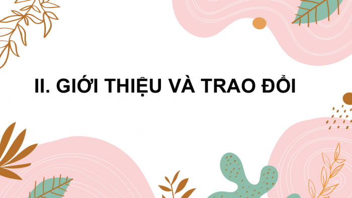 Giáo án điện tử Tiếng Việt 5 cánh diều Bài 6: Trao đổi Câu chuyện nghề nghiệp