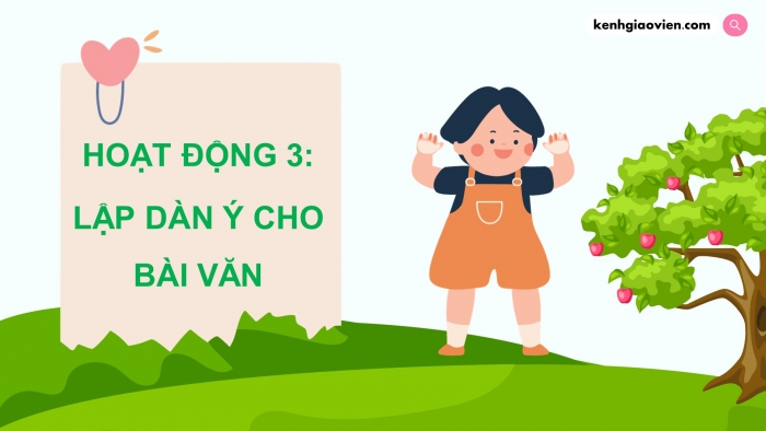 Giáo án điện tử Tiếng Việt 5 chân trời Bài 2: Luyện tập tìm ý, lập dàn ý cho bài văn kể chuyện sáng tạo (tiếp theo)