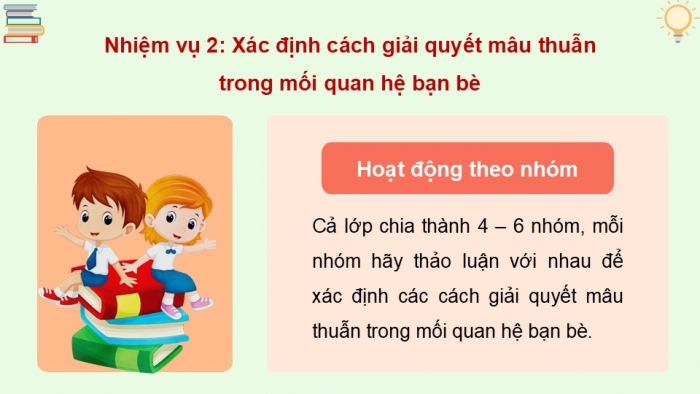 Giáo án điện tử Hoạt động trải nghiệm 12 chân trời bản 2 Chủ đề 3: Phát triển các mối quan hệ với thầy cô, bạn bè (P2)