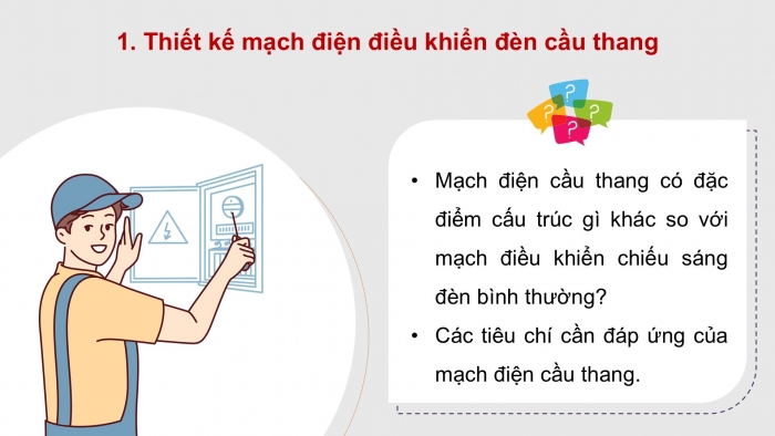 Giáo án điện tử Công nghệ 12 Điện - Điện tử Cánh diều Bài 10: Dự án Thiết kế, lắp đặt mạch điện điều khiển đèn cầu thang