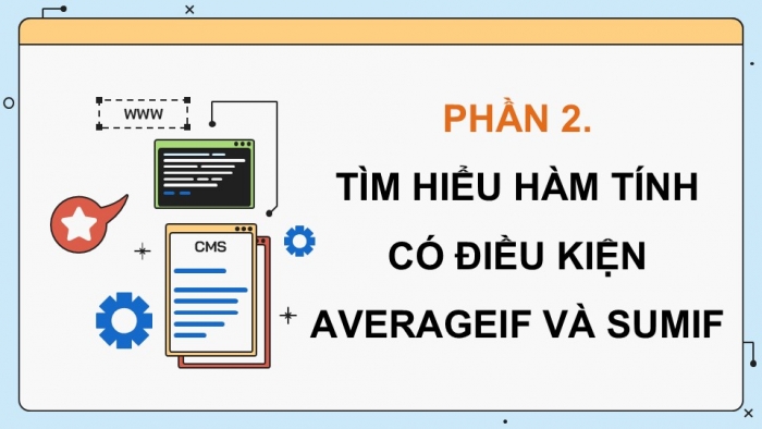 Giáo án điện tử Tin học 9 cánh diều Chủ đề E3 Bài 4: Một số hàm thống kê có điều kiện