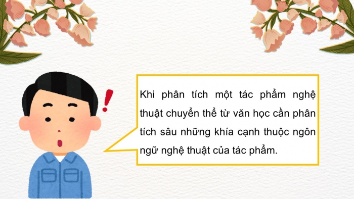 Giáo án điện tử chuyên đề Ngữ văn 12 kết nối CĐ 2 Phần 2: Viết bài phân tích, giới thiệu và thuyết trình về một tác phẩm nghệ thuật được chuyển thể từ văn học