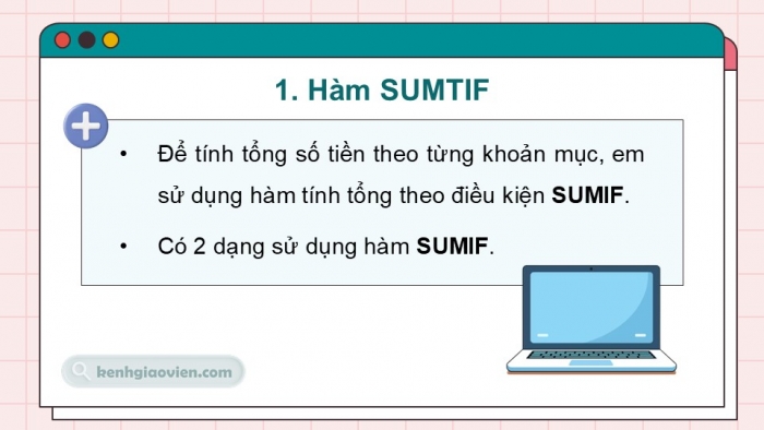 Giáo án điện tử Tin học 9 kết nối Bài 11a: Sử dụng hàm SUMIF