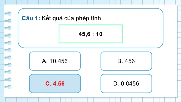 Giáo án PPT dạy thêm Toán 5 Chân trời bài 37: Chia một số thập phân cho 10; 100; 1000;... Chia một số thập phân cho 0,1; 0,01; 0,001...