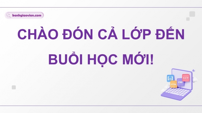 Giáo án điện tử Tin học ứng dụng 12 kết nối Bài 14: Định dạng văn bản bằng CSS