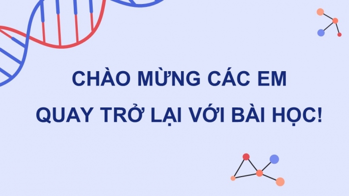 Giáo án điện tử Sinh học 12 chân trời Bài 8: Các quy luật di truyền của Morgan và di truyền giới tính (P2)