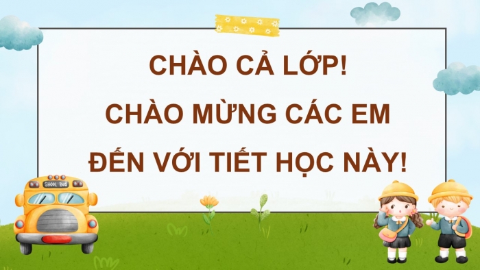 Giáo án điện tử Tiếng Việt 5 kết nối Bài 17: Thư gửi các học sinh