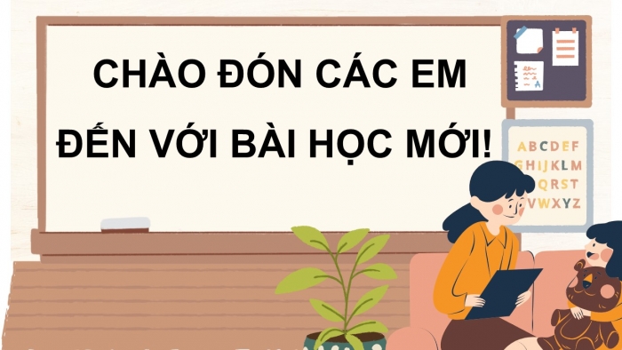 Giáo án điện tử Tiếng Việt 5 kết nối Bài 26: Tìm ý cho đoạn văn thể hiện tình cảm, cảm xúc về một bài thơ