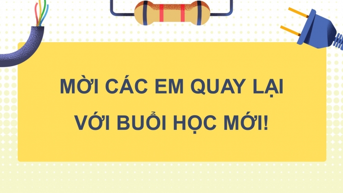 Giáo án điện tử Công nghệ 12 Điện - Điện tử Kết nối Bài 13: Khái quát về kĩ thuật điện tử