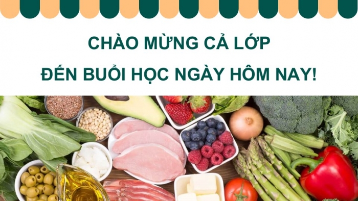 Giáo án điện tử Công nghệ 9 Chế biến thực phẩm Kết nối Bài 5: Dự án Tính toán chi phí bữa ăn theo thực đơn