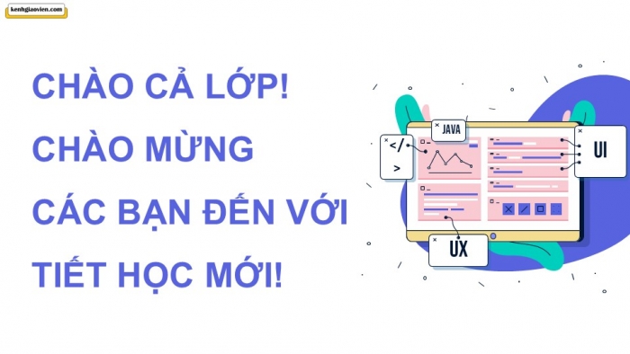 Giáo án điện tử Khoa học máy tính 12 chân trời Bài F1: HTML và trang web