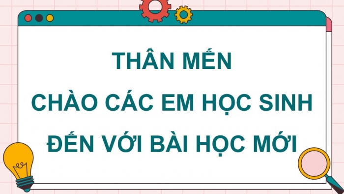 Giáo án điện tử Tin học 9 cánh diều Chủ đề E3 Bài 2: Hàm điều kiện IF