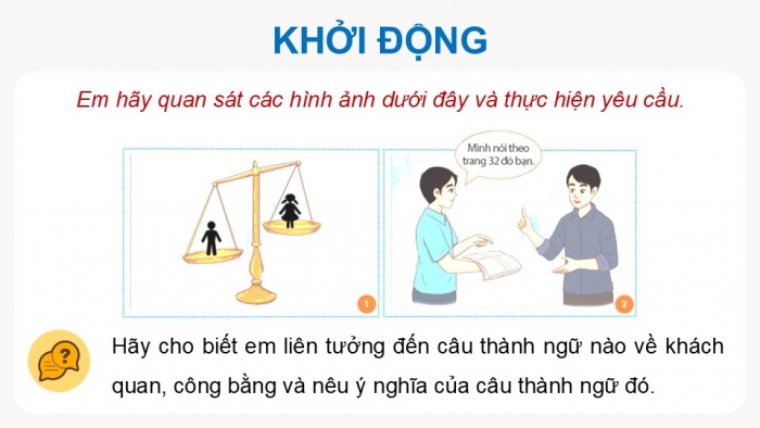 Giáo án điện tử Công dân 9 chân trời Bài 4: Khách quan và công bằng