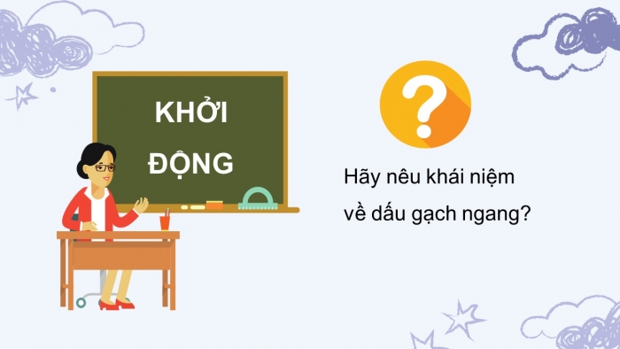 Giáo án điện tử Tiếng Việt 5 kết nối Bài 21: Dấu gạch ngang