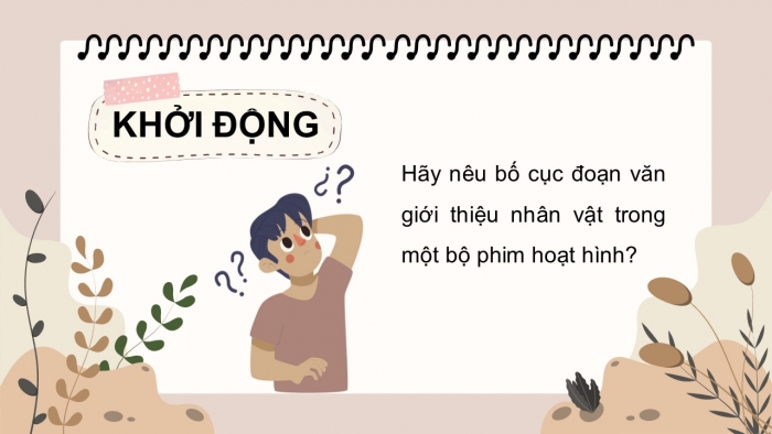 Giáo án điện tử Tiếng Việt 5 kết nối Bài 32: Đánh giá, chỉnh sửa đoạn văn giới thiệu nhân vật trong một bộ phim hoạt hình