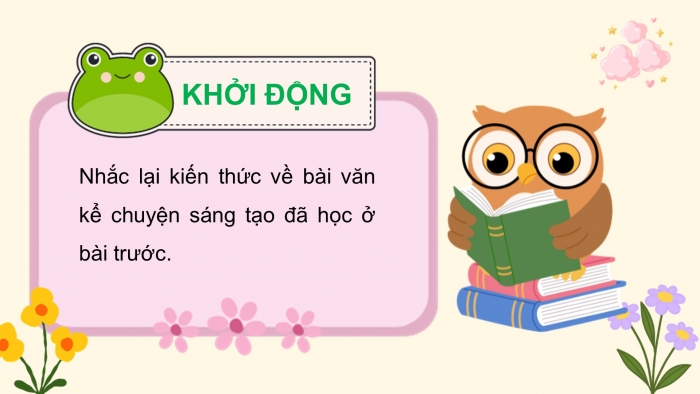 Giáo án điện tử Tiếng Việt 5 chân trời Bài 2: Bài văn kể chuyện sáng tạo