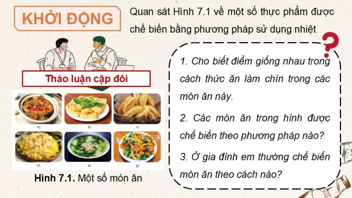 Giáo án điện tử Công nghệ 9 Chế biến thực phẩm Cánh diều Bài 7: Chế biến thực phẩm có sử dụng nhiệt