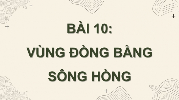 Giáo án điện tử Địa lí 9 cánh diều Bài 10: Vùng Đồng bằng sông Hồng (P2)