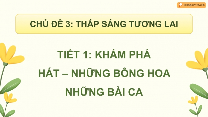 Giáo án điện tử Âm nhạc 5 chân trời Tiết 1: Khám phá. Khám phá nhịp điệu nhanh dần, chậm dần. Hát những bông hoa những bài ca