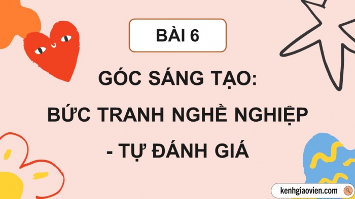 Giáo án điện tử Tiếng Việt 5 cánh diều Bài 6: Bức tranh nghề nghiệp; Cô giáo em