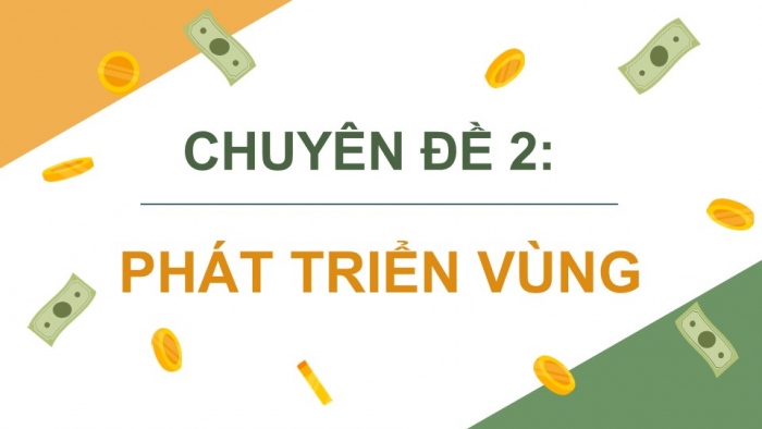 Giáo án điện tử chuyên đề Địa lí 12 chân trời CĐ 2: Phát triển vùng (P2)