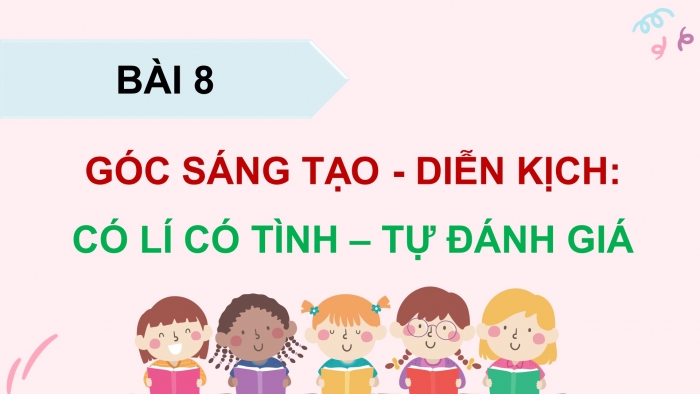 Giáo án điện tử Tiếng Việt 5 cánh diều Bài 8: Diễn kịch Có lí có tình; Ai có lỗi?