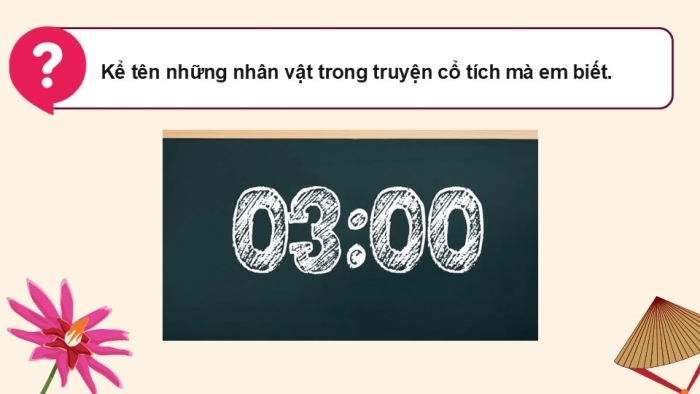 Giáo án điện tử Ngữ văn 9 chân trời Bài 5: Nhân vật lí tưởng trong kết thúc của truyện cổ tích thần kì (Bùi Mạnh Nhị, Nguyễn Tấn Phát)