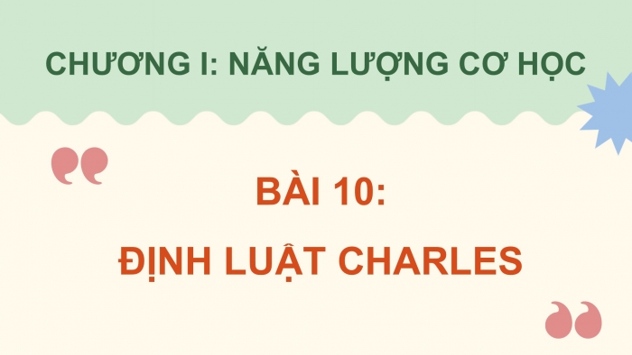 Giáo án điện tử Vật lí 12 kết nối Bài 10: Định luật Charles